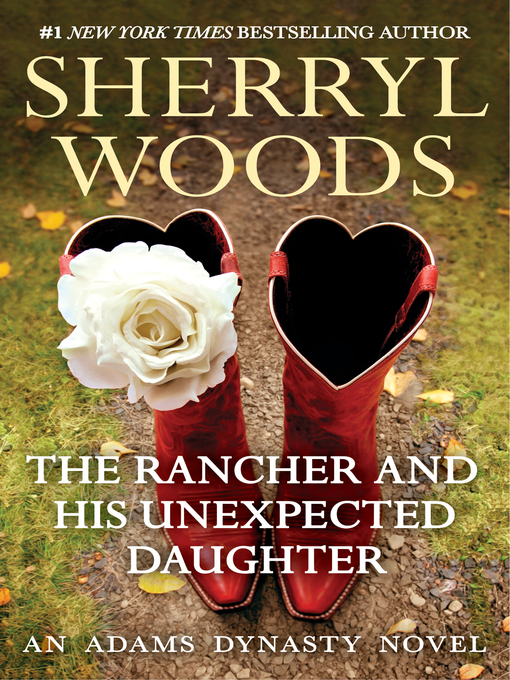 Title details for The Rancher and His Unexpected Daughter by Sherryl Woods - Available